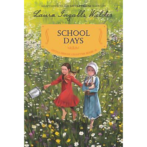School Days: Reillustrated Edition (Little House Chapter Book) Book