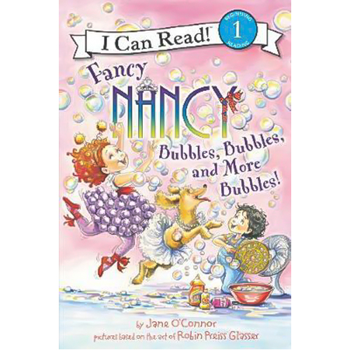 Fancy Nancy: Bubbles, Bubbles, And More Bubbles! (I Can Read Level 1) Children&#39;s Book