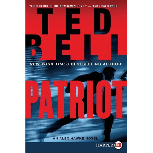 Patriot: An Alex Hawke Novel (Alex Hawke Novels) -Ted Bell Book
