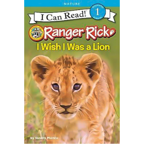 Ranger Rick: I Wish I Was A Lion (I Can Read) -Sandra Markle Children&#39;s Book
