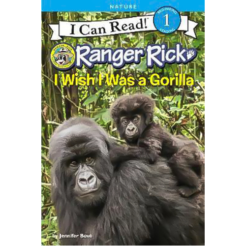 Ranger Rick: I Wish I Was A Gorilla (I Can Read Level 1) Children&#39;s Book