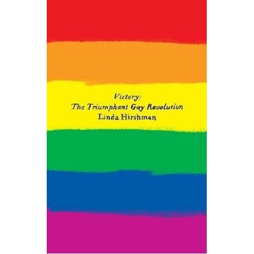 Victory: The Triumphant Gay Revolution -Linda R. Hirshman Book