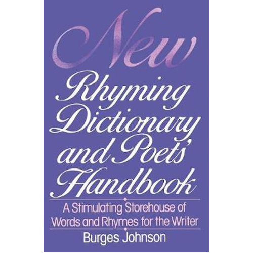 New Rhyming Dictionary and Poets&#39; Handbook -Burges Johnson Book