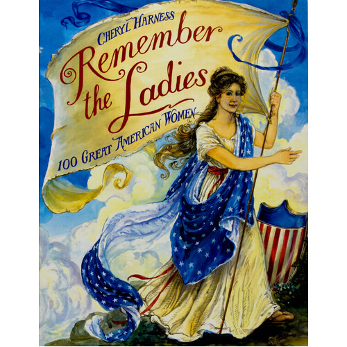 Remember the Ladies: 100 Great American Women - Paperback Book