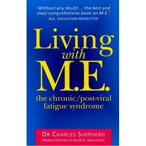Living with M.E.: The Chronic/Post-Viral Fatigue Syndrome Book