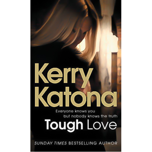 Tough Love: Everyone Knows You But Nobody Knows the Truth - Novel Book