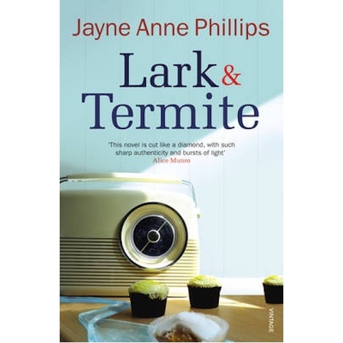 Lark and Termite. Jayne Anne Phillips - Novel Book