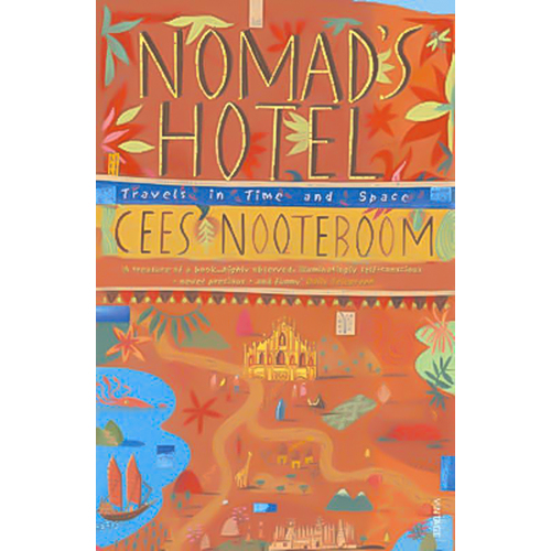 Nomad&#39;s Hotel: Travels in Time and Space -Cees Nooteboom Book
