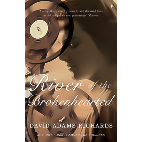 River of the Brokenhearted -David Adams Richards Book