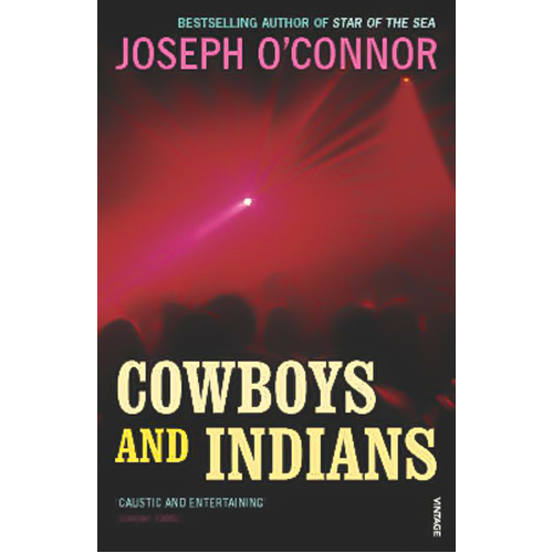Cowboys And Indians -Joseph O&#39;Connor Book