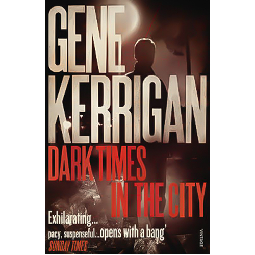 Dark Times in the City -Gene Kerrigan Book