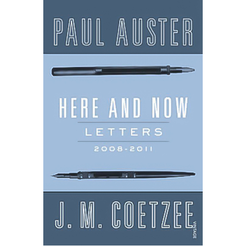 Here and Now: Letters -Auster, Paul,Coetzee, J. M. Book