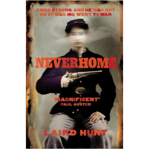 Neverhome -Laird Hunt Novel Book