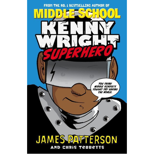 Kenny Wright: Superhero -James Patterson Novel Book
