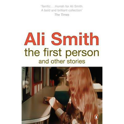 The First Person and Other Stories -Ali Smith Book