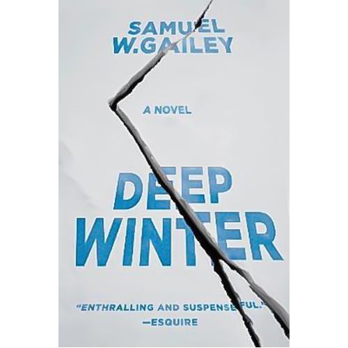 Deep Winter: A Novel -Samuel W. Gailey Book