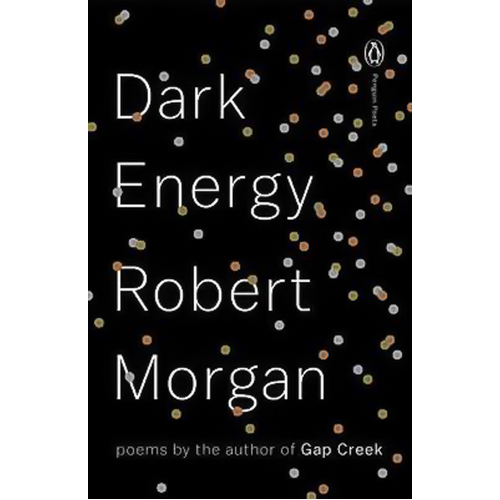Dark Energy: Poems (Poets, Penguin) -Robert Morgan Novel Book