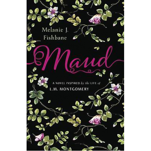 Maud: A Novel Inspired by the Life of L.M. Montgomery - Novel Book