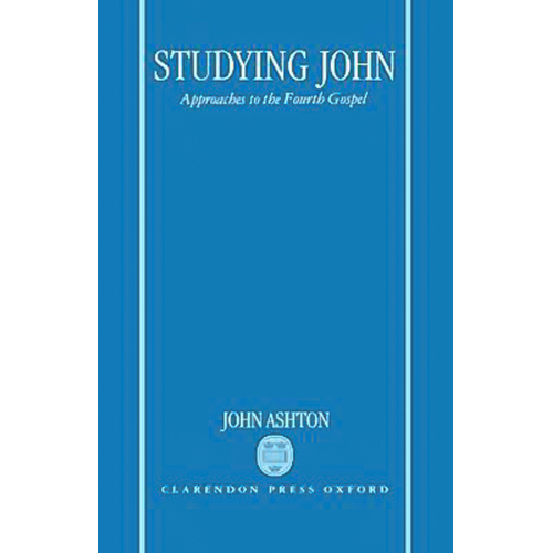 Studying John: Approaches to the Fourth Gospel -John Ashton Book