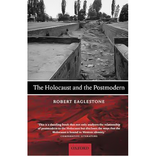 The Holocaust and the Postmodern -Robert Eaglestone Book