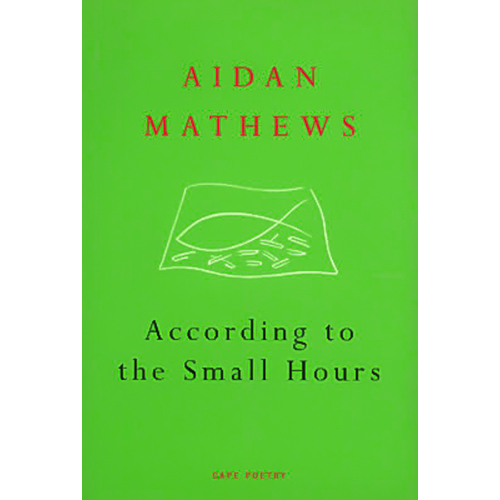 According to the Small Hours -Aidan Mathews Book