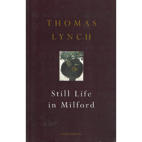 Still Life in Milford Thomas Lynch Paperback Book