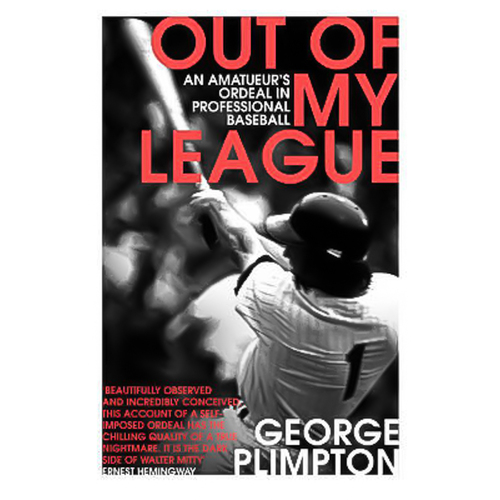 Out of my League: An Amateur&#39;s Ordeal in Professional Baseball Book