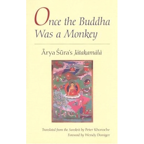 Once the Buddha Was a Monkey: Arya Sura&#39;s \&quot;jatakamala\&quot; Book