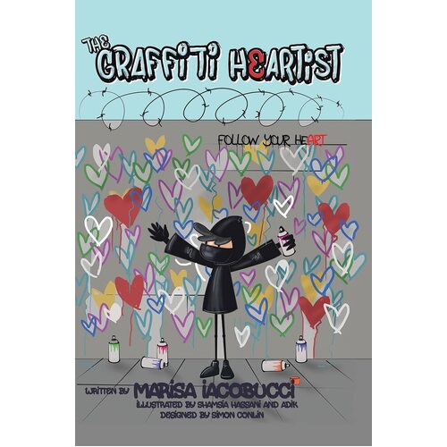 The Graffiti Heartist: Follow Your Heart - Marisa Iacobucci