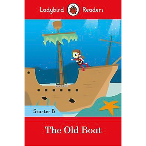 The Old Boat - Ladybird Readers Starter Level B Children&#39;s Book