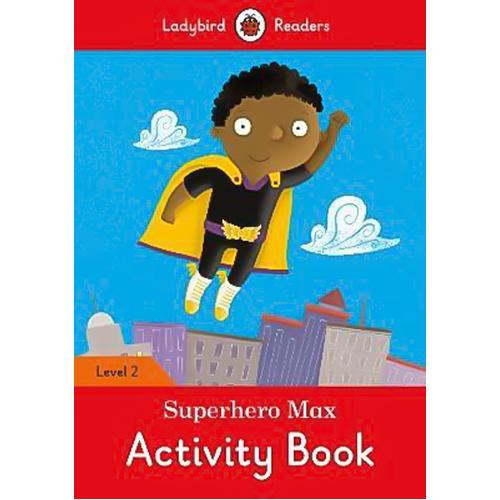 Superhero Max Activity Children&#39;s Book - Ladybird Readers Level 2 Children&#39;s Book