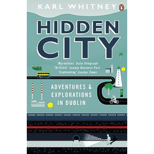 Hidden City: Adventures and Explorations in Dublin Book