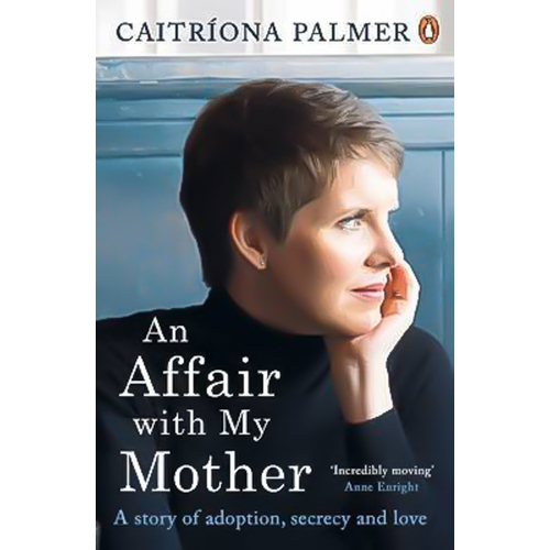 An Affair with My Mother: A Story of Adoption, Secrecy and Love Book