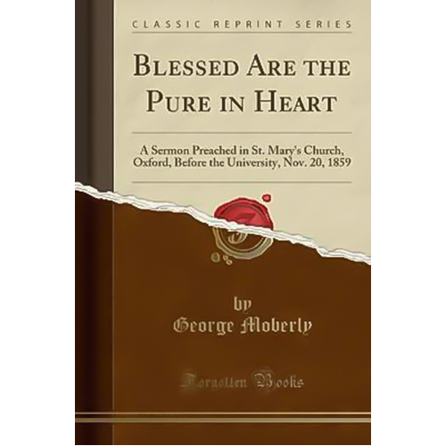 Blessed Are the Pure in Heart -George Moberly Book