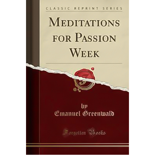 Meditations for Passion Week (Classic Reprint) Book