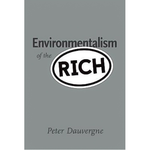 Environmentalism of the Rich -Peter Dauvergne Book