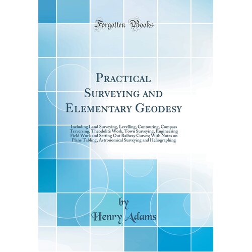 Practical Surveying And Elementary Geodesy Hardcover Book