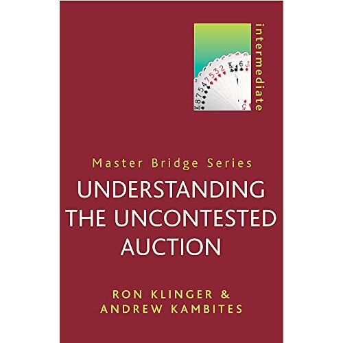 Understanding the Uncontested Auction: Master Bridge - Home &amp; Garden Book