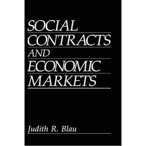 Social Contracts and Economic Markets -Judith R. Blau Book