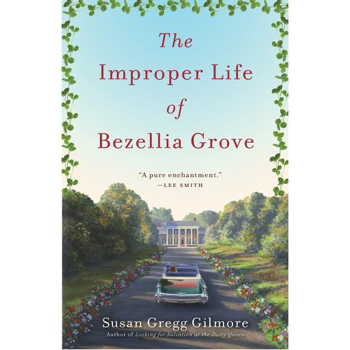 The Improper Life of Bezellia Grove -Susan Gregg Gilmore Novel Book
