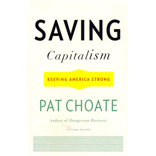 Saving Capitalism: Keeping America Strong (Vintage Originals) Paperback Book