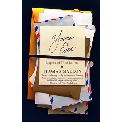Yours Ever: People and Their Letters -Thomas Mallon Novel Book
