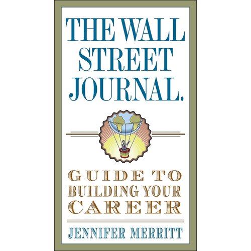 The Wall Street Journal Guide to Building Your Career Book