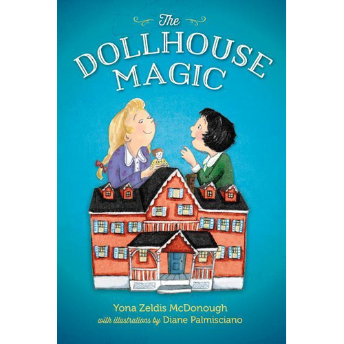 The Dollhouse Magic -Diane Palmisciano Yona Zeldis McDonough Book