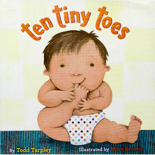 Ten Tiny Toes -Marc Brown Todd Tarpley Hardcover Book