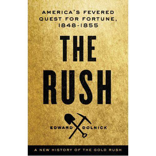 The Rush - Edward Dolnick - History Book
