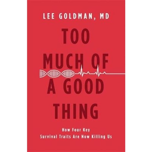 Too Much of a Good Thing: How Four Key Survival Traits Are Now Killing Us