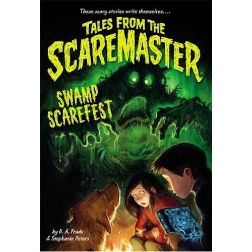 Swamp Scarefest!: Tales From The Scaremaster Book