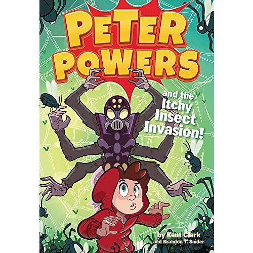 Peter Powers and the Itchy Insect Invasion!: Peter Powers - Children&#39;s Book