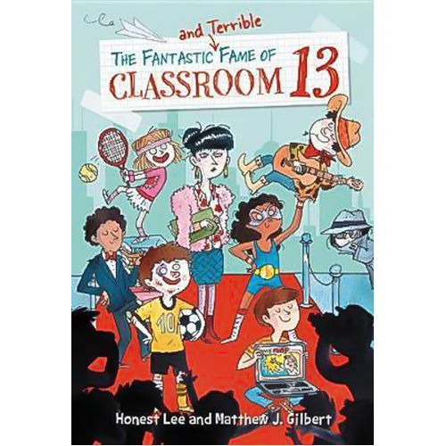 The Fantastic and Terrible Fame of Classroom 13 Book